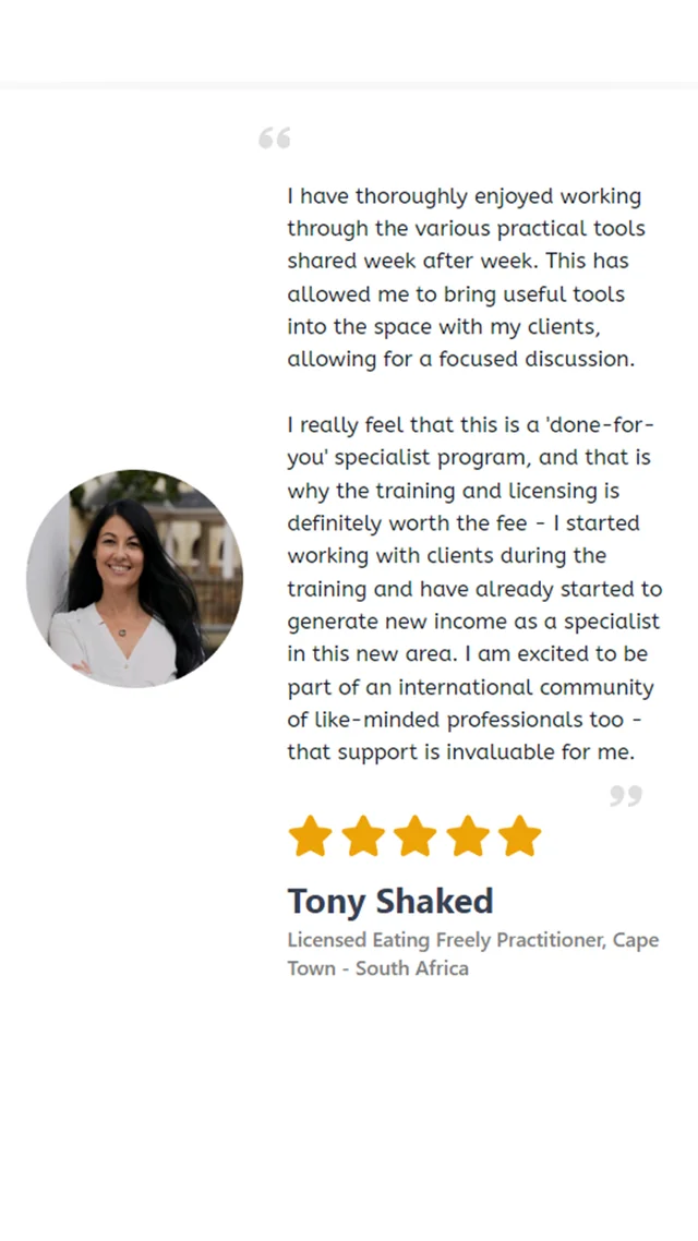 Testimonial from Tony Shaked, Licensed Eating Freely Practitioner